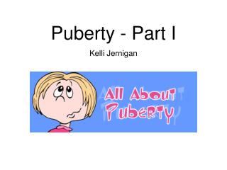 Puberty - Part I