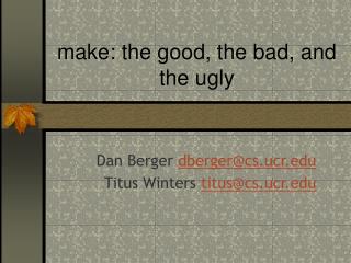 make: the good, the bad, and the ugly