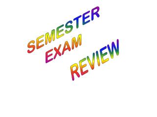 SEMESTER EXAM