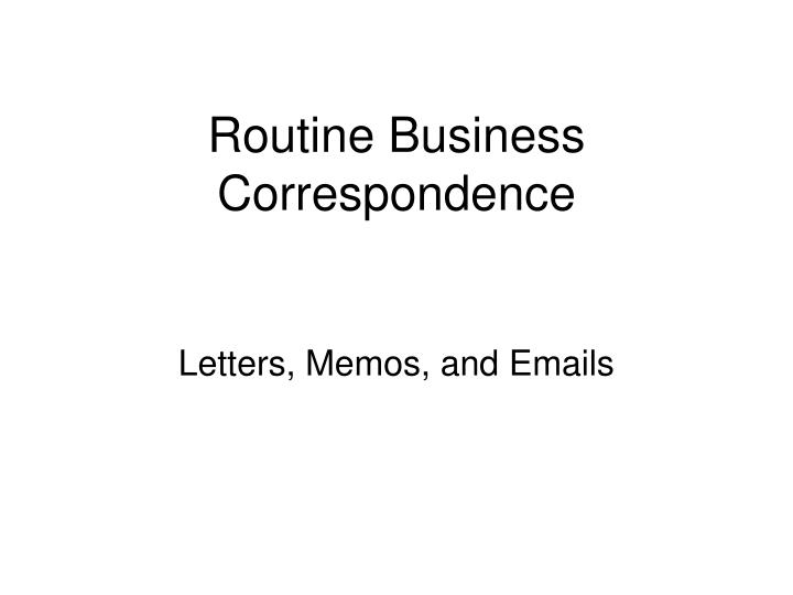 routine business correspondence