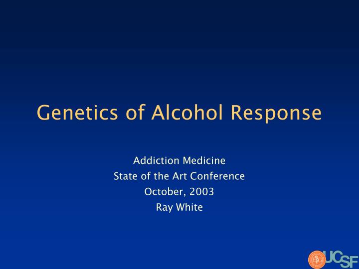 genetics of alcohol response