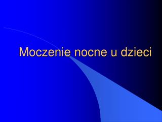 moczenie nocne u dzieci