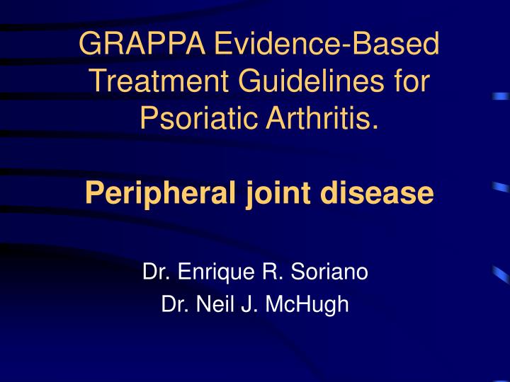 grappa evidence based treatment guidelines for psoriatic arthritis peripheral joint disease