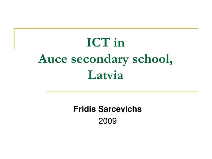 ict in auce secondary school latvia