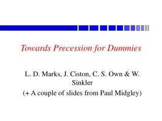 Towards Precession for Dummies