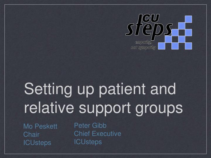 setting up patient and relative support groups