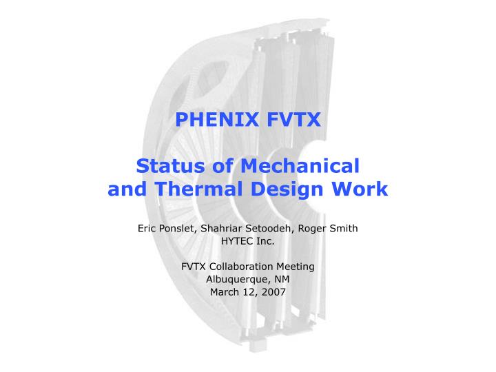 phenix fvtx status of mechanical and thermal design work