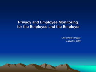 Privacy and Employee Monitoring for the Employee and the Employer