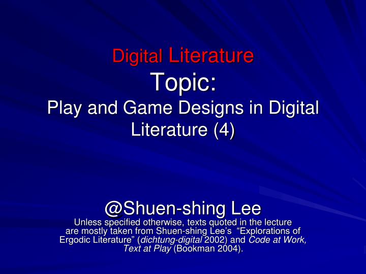 digital literature topic play and game designs in digital literature 4