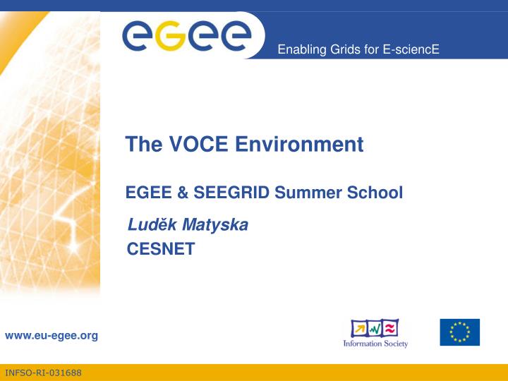 the voce environment egee seegrid summer school