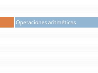 operaciones aritm ticas