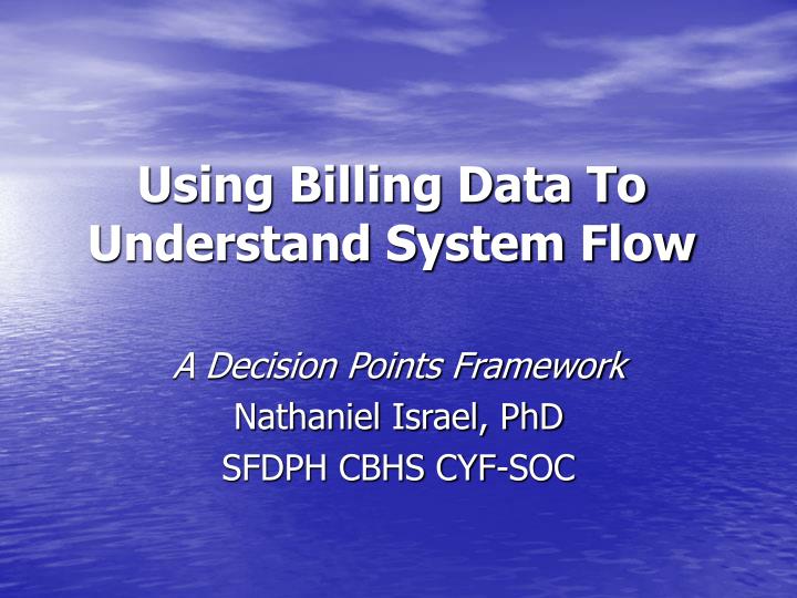 using billing data to understand system flow