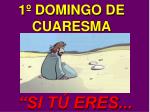 1º DOMINGO DE CUARESMA - slide 1