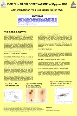 E-MERLIN RADIO OBSERVATIONS of Cygnus OB2 Allan Willis, Raman Prinja and Danielle Fenech (UCL)