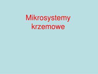 mikrosystemy krzemowe