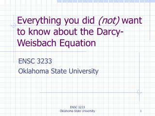 Everything you did (not) want to know about the Darcy-Weisbach Equation