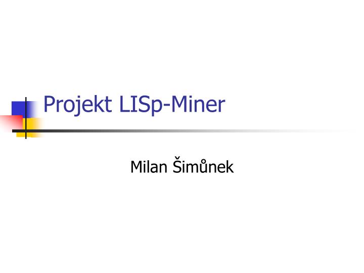 projekt lisp miner