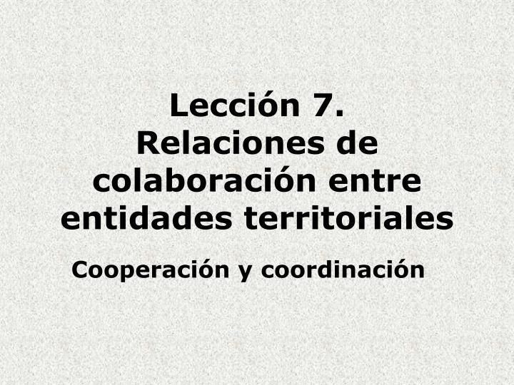 lecci n 7 relaciones de colaboraci n entre entidades territoriales