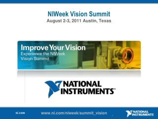NIWeek Vision Summit August 2-3, 2011 Austin, Texas