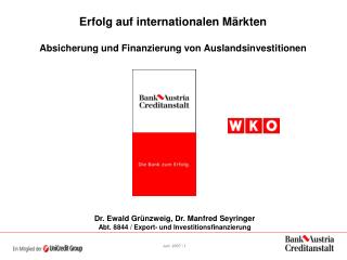 Erfolg auf internationalen Märkten Absicherung und Finanzierung von Auslandsinvestitionen