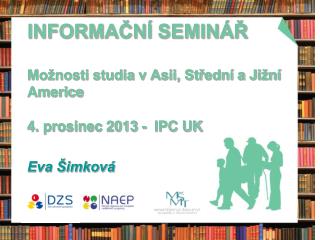 informa n semin mo nosti studia v asii st edn a ji n americe 4 prosinec 2013 ipc uk eva imkov