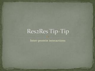 Res2Res Tip-Tip