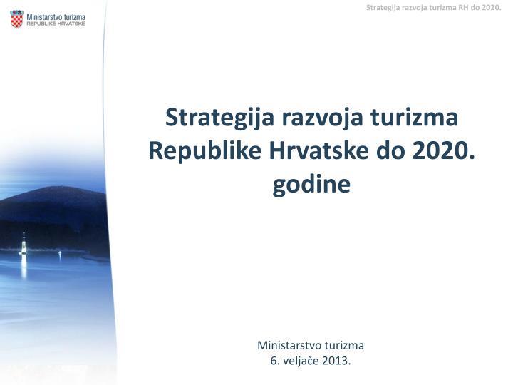 strategija razvoja turizma republike hrvatske do 2020 godine