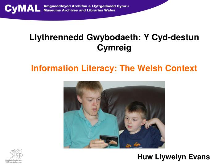 llythrennedd gwybodaeth y cyd destun cymreig information literacy the welsh context