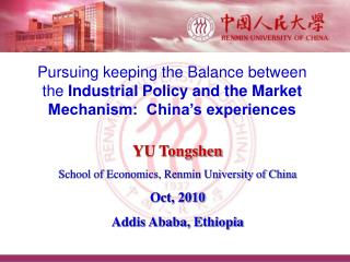 YU Tongshen School of Economics, Renmin University of China Oct, 2010 Addis Ababa, Ethiopia