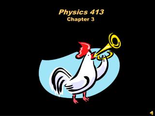Physics 413 Chapter 3
