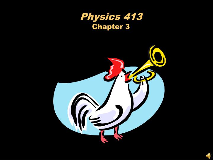 physics 413 chapter 3