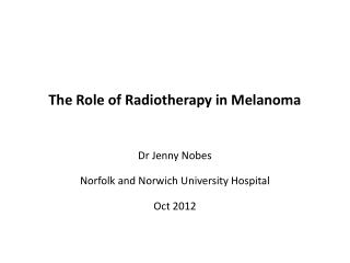 The Role of Radiotherapy in Melanoma