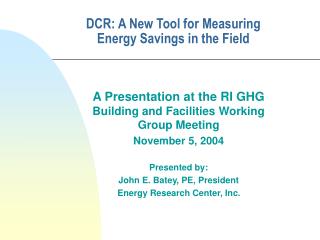 DCR: A New Tool for Measuring Energy Savings in the Field