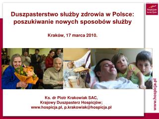 Duszpasterstwo służby zdrowia w Polsce: poszukiwanie nowych sposobów służby Kraków, 17 marca 2010.