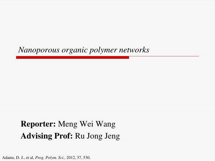 nanoporous organic polymer networks