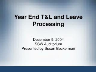 Year End T&amp;L and Leave Processing