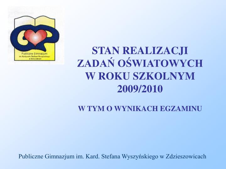 stan realizacji zada o wiatowych w roku szkolnym 2009 2010 w tym o wynikach egzaminu