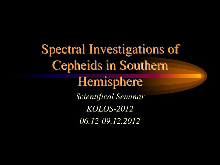 spectral investigations of cepheids in southern hemisphere