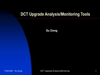 DCT Upgrade Analysis/Monitoring Tools