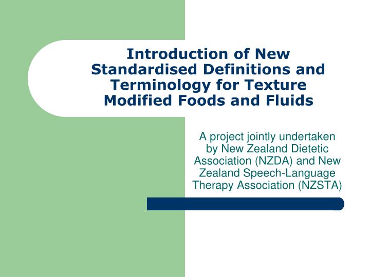 introduction of new standardised definitions and terminology for texture modified foods and fluids