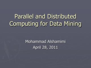 Parallel and Distributed Computing for Data Mining