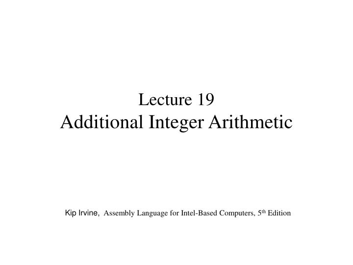 lecture 19 additional integer arithmetic