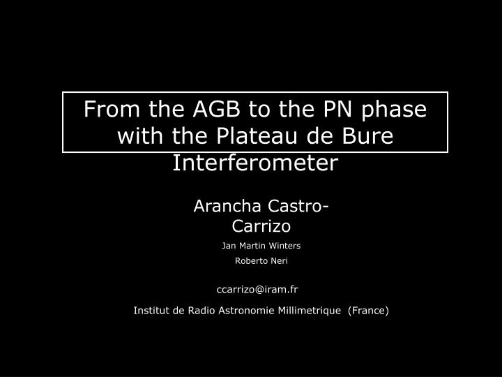 from the agb to the pn phase with the pdbi