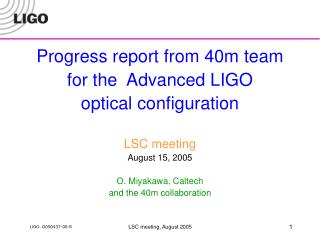Progress report from 40m team for the Advanced LIGO optical configuration LSC meeting