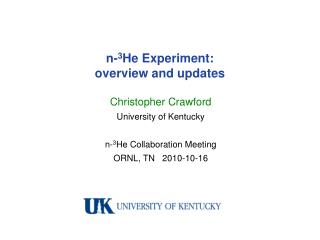 n- 3 He Experiment: overview and updates