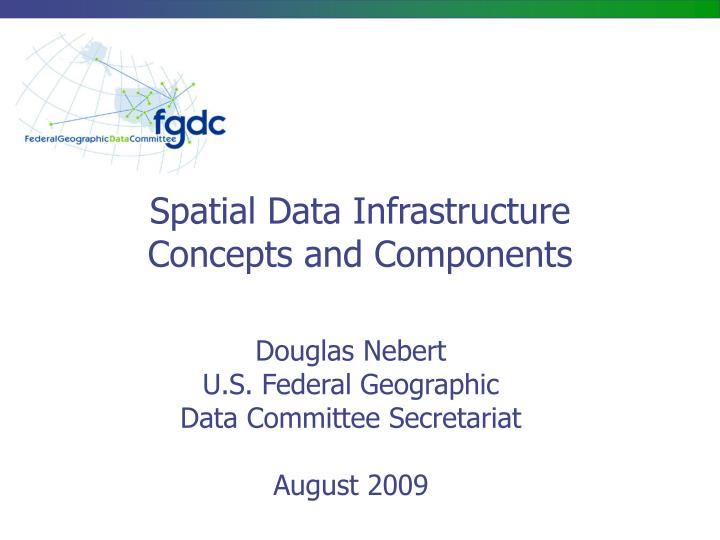 spatial data infrastructure concepts and components