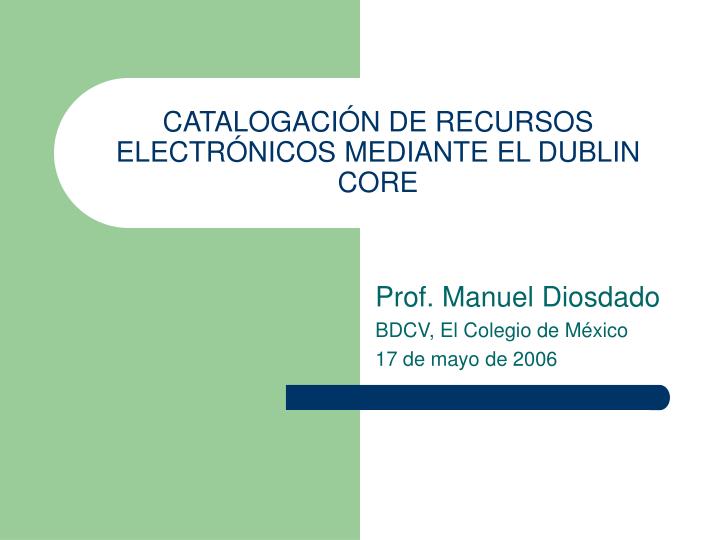 catalogaci n de recursos electr nicos mediante el dublin core