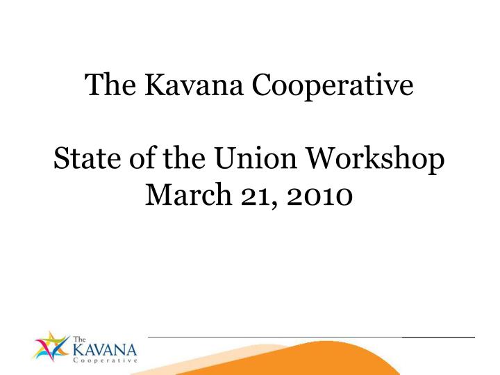 the kavana cooperative state of the union workshop march 21 2010