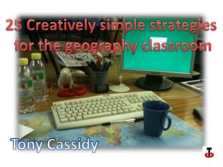 25 Creatively simple strategies for the geography classroom
