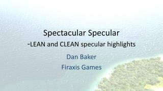 Spectacular Specular - LEAN and CLEAN specular highlights